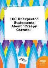 100 Unexpected Statements about Creepy Carrots!