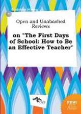 Open and Unabashed Reviews on the First Days of School: How to Be an Effective Teacher