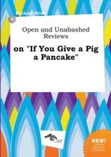 Open and Unabashed Reviews on If You Give a Pig a Pancake