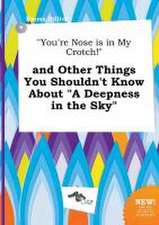 You're Nose Is in My Crotch! and Other Things You Shouldn't Know about a Deepness in the Sky