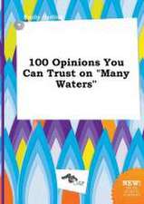 100 Opinions You Can Trust on Many Waters