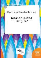 Open and Unabashed on Movie Inland Empire