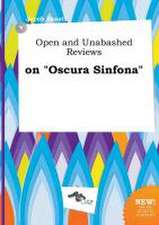 Open and Unabashed Reviews on Oscura Sinfona