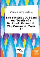 Women Love Girth... the Fattest 100 Facts on Death of a Darklord: Ravenloft: The Covenant, Book 1