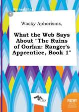 Wacky Aphorisms, What the Web Says about the Ruins of Gorlan: Ranger's Apprentice, Book 1