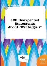 100 Unexpected Statements about Wintergirls