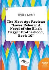 Bull's Eye!: The Most Apt Reviews Lover Reborn: A Novel of the Black Dagger Brotherhood, Book 10