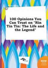 100 Opinions You Can Trust on Rin Tin Tin: The Life and the Legend