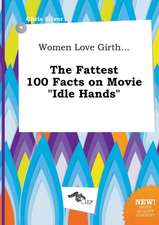 Women Love Girth... the Fattest 100 Facts on Movie Idle Hands