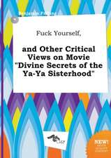 Fuck Yourself, and Other Critical Views on Movie Divine Secrets of the YA-YA Sisterhood