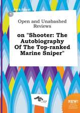 Open and Unabashed Reviews on Shooter: The Autobiography of the Top-Ranked Marine Sniper