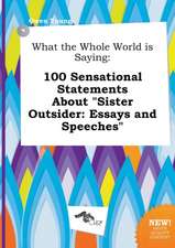 What the Whole World Is Saying: 100 Sensational Statements about Sister Outsider: Essays and Speeches