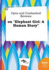 Open and Unabashed Reviews on Elephant Girl: A Human Story