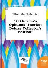 When the Polls Lie: 100 Reader's Opinions Faeries: Deluxe Collector's Edition