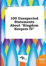 100 Unexpected Statements about Kingdom Keepers IV