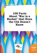 100 Facts about War Is a Racket That Even the CIA Doesn't Know