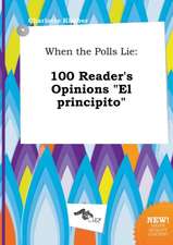 When the Polls Lie: 100 Reader's Opinions El Principito