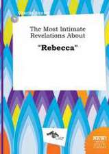 The Most Intimate Revelations about Rebecca