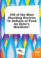 100 of the Most Shocking Reviews in Defense of Food: An Eater's Manifesto