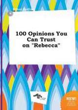 100 Opinions You Can Trust on Rebecca