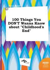 100 Things You Don't Wanna Know about Childhood's End