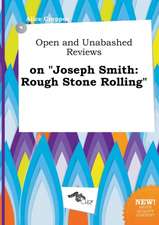 Open and Unabashed Reviews on Joseph Smith: Rough Stone Rolling