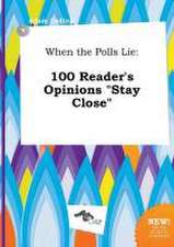 When the Polls Lie: 100 Reader's Opinions Stay Close