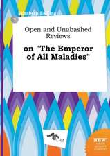 Open and Unabashed Reviews on the Emperor of All Maladies