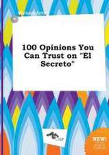 100 Opinions You Can Trust on El Secreto