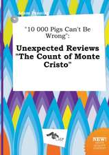 10 000 Pigs Can't Be Wrong: Unexpected Reviews the Count of Monte Cristo