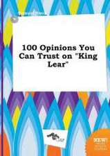 100 Opinions You Can Trust on King Lear