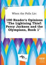 When the Polls Lie: 100 Reader's Opinions the Lightning Thief: Percy Jackson and the Olympians, Book 1