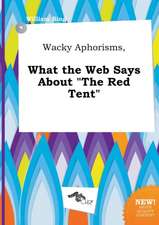 Wacky Aphorisms, What the Web Says about the Red Tent