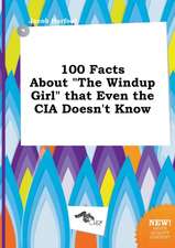 100 Facts about the Windup Girl That Even the CIA Doesn't Know