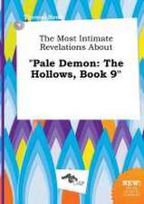 The Most Intimate Revelations about Pale Demon: The Hollows, Book 9