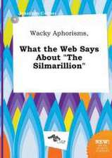 Wacky Aphorisms, What the Web Says about the Silmarillion