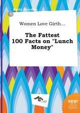 Women Love Girth... the Fattest 100 Facts on Lunch Money