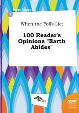 When the Polls Lie: 100 Reader's Opinions Earth Abides