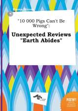 10 000 Pigs Can't Be Wrong: Unexpected Reviews Earth Abides