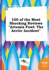 100 of the Most Shocking Reviews Artemis Fowl: The Arctic Incident