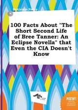 100 Facts about the Short Second Life of Bree Tanner: An Eclipse Novella That Even the CIA Doesn't Know