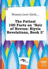 Women Love Girth... the Fattest 100 Facts on Heir of Novron: Riyria Revelations, Book 3