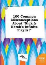 100 Common Misconceptions about Nick & Norah's Infinite Playlist