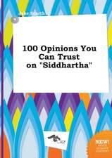 100 Opinions You Can Trust on Siddhartha