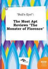 Bull's Eye!: The Most Apt Reviews the Monster of Florence