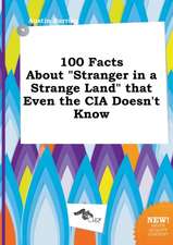 100 Facts about Stranger in a Strange Land That Even the CIA Doesn't Know