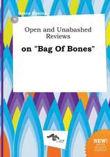 Open and Unabashed Reviews on Bag of Bones