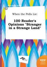 When the Polls Lie: 100 Reader's Opinions Stranger in a Strange Land