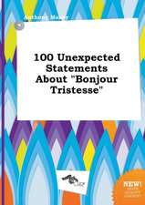 100 Unexpected Statements about Bonjour Tristesse