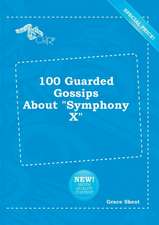 100 Guarded Gossips about Symphony X